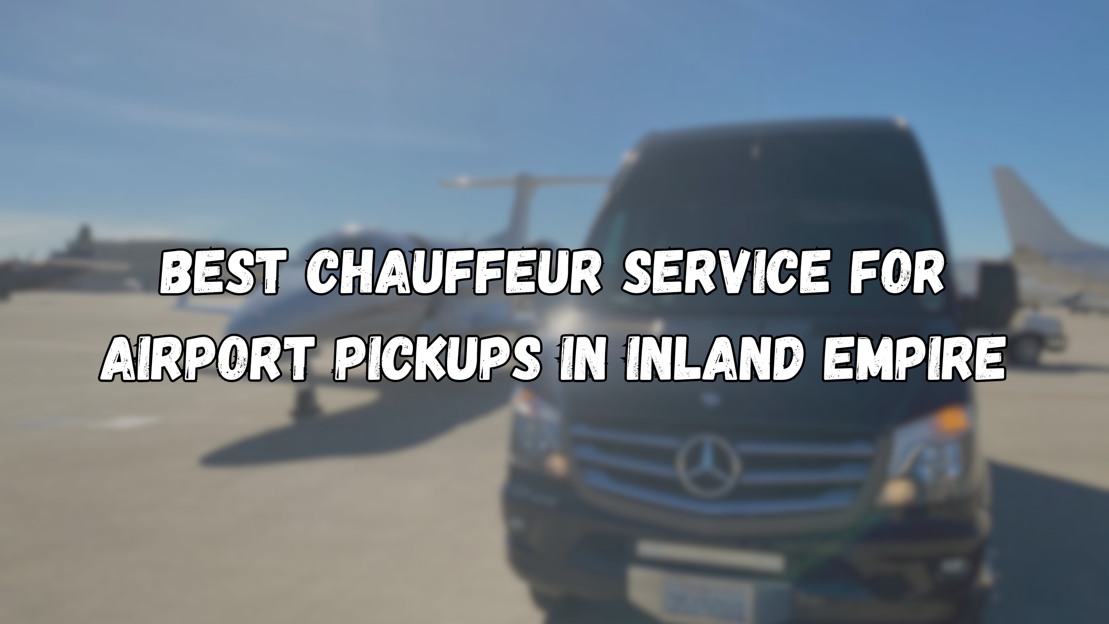 Best Airport Chauffeur Service Inland Empire