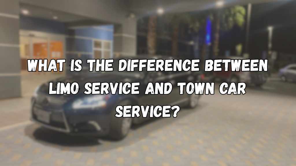 Limo vs Town Car Service