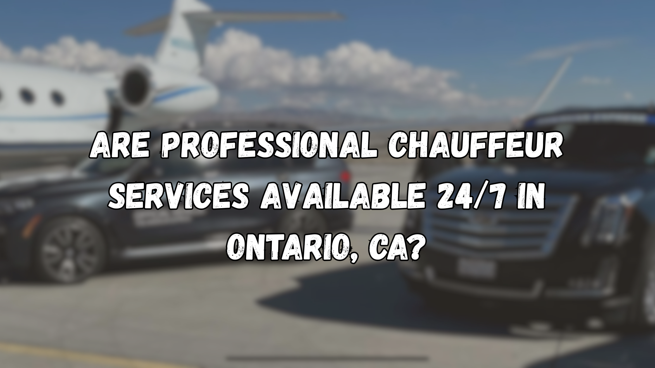 24/7 Chauffeur Service Ontario CA Smart Facts